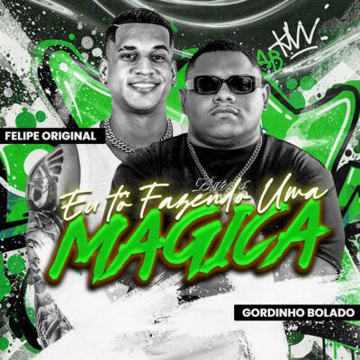 Gordinho Bolado, Felipe Original - Eu Tô Fazendo uma Mágica (Tik tok Version)